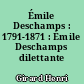 Émile Deschamps : 1791-1871 : Émile Deschamps dilettante