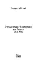 Le Mouvement homosexuel en France : 1945-1980