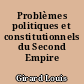 Problèmes politiques et constitutionnels du Second Empire