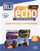 Écho B1.1 : méthode de français : Cahier personnel d'apprentissage