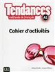 Tendances : A1 : méthode de français : cahier d'activités