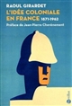 L'idée coloniale en France : de 1871 à 1962
