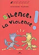 Silence, la violence !