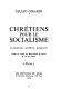 Chrétiens pour le socialisme : contradictions, problèmes, perspectives