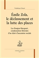 Émile Zola, le déclassement et la lutte des places : Les Rougon-Macquart, condensation littéraire d'un désir d'ascension sociale