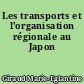 Les transports et l'organisation régionale au Japon