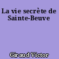 La vie secrète de Sainte-Beuve