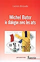 Michel Butor : dialogue avec les arts