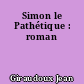 Simon le Pathétique : roman