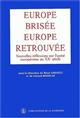 Europe brisée, Europe retrouvée : nouvelles réflexions sur l'unité européenne au XXe siècle
