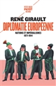 Histoire des relations internationales contemporaines : Tome I : Diplomatie européenne, nations et impérialismes, 1871-1914