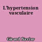 L'hypertension vasculaire
