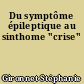 Du symptôme épileptique au sinthome "crise"