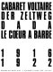 Cabaret Voltaire : Der Zeltweg : Dada : Le Cœur à barbe