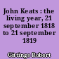 John Keats : the living year, 21 september 1818 to 21 september 1819