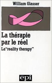 La "reality therapy" : nouvelle approche thérapeutique par le réel