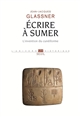 Écrire à Sumer : l'invention du cunéiforme
