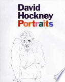 David Hockney : portraits : [exposition, Museum of Fine Arts, Boston, 26 February - 14 May 2006, Los Angeles County Museum of Art, 11 June - 4 September 2006, National Portrait Gallery, London, 12 October 2006 - 21 january 2007]
