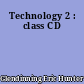 Technology 2 : class CD