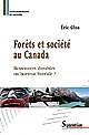 Forêts et société au Canada : ressources durables ou horreur boréale ?