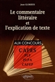 Le commentaire littéraire et l'explication de texte : pour la préparation aux CAPES, PLP, PLPA, CAFEP
