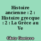 Histoire ancienne : 2 : Histoire grecque : 2 : La Grèce au Ve siècle