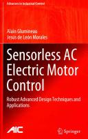 Sensorless AC electric motor control : robust advanced design techniques and applications