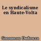 Le syndicalisme en Haute-Volta