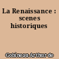 La Renaissance : scenes historiques