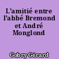 L'amitié entre l'abbé Bremond et André Monglond