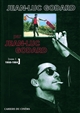 Jean-Luc Godard par Jean-Luc Godard : Tome 1 : 1950-1984
