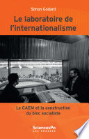 Le laboratoire de l'internationalisme : Le CAEM et la construction du bloc socialiste