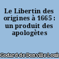 Le Libertin des origines à 1665 : un produit des apologètes