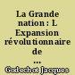La Grande nation : L Expansion révolutionnaire de la France dans le monde de 1789 à 1799 : 2