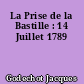 La Prise de la Bastille : 14 Juillet 1789
