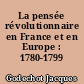 La pensée révolutionnaire en France et en Europe : 1780-1799