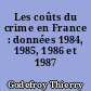Les coûts du crime en France : données 1984, 1985, 1986 et 1987