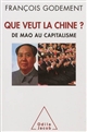 Que veut la Chine ? : de Mao au capitalisme
