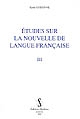 Etudes sur la nouvelle de langue française : III
