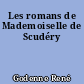 Les romans de Mademoiselle de Scudéry