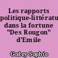 Les rapports politique-littérature dans la fortune "Des Rougon" d'Emile Zola