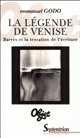 La Légende de Venise : Maurice Barrès et la tentation de l'écriture