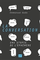 La conversation : Une utopie de l'éphémère