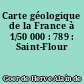 Carte géologique de la France à 1/50 000 : 789 : Saint-Flour