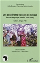 Les coopérants français en Afrique : portrait de groupe, années 1950-1990