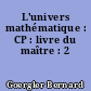 L'univers mathématique : CP : livre du maître : 2