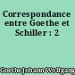 Correspondance entre Goethe et Schiller : 2