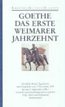Das erste Weimarer Jahrzehnt : Briefe, Tagebücher und Gespräche vom 7. November 1775 bis 2. September1786