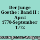 Der Junge Goethe : Band II : April 1770-September 1772