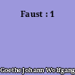 Faust : 1
